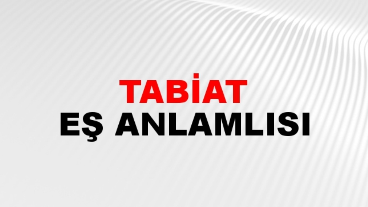 Tabiat eş anlamlısı