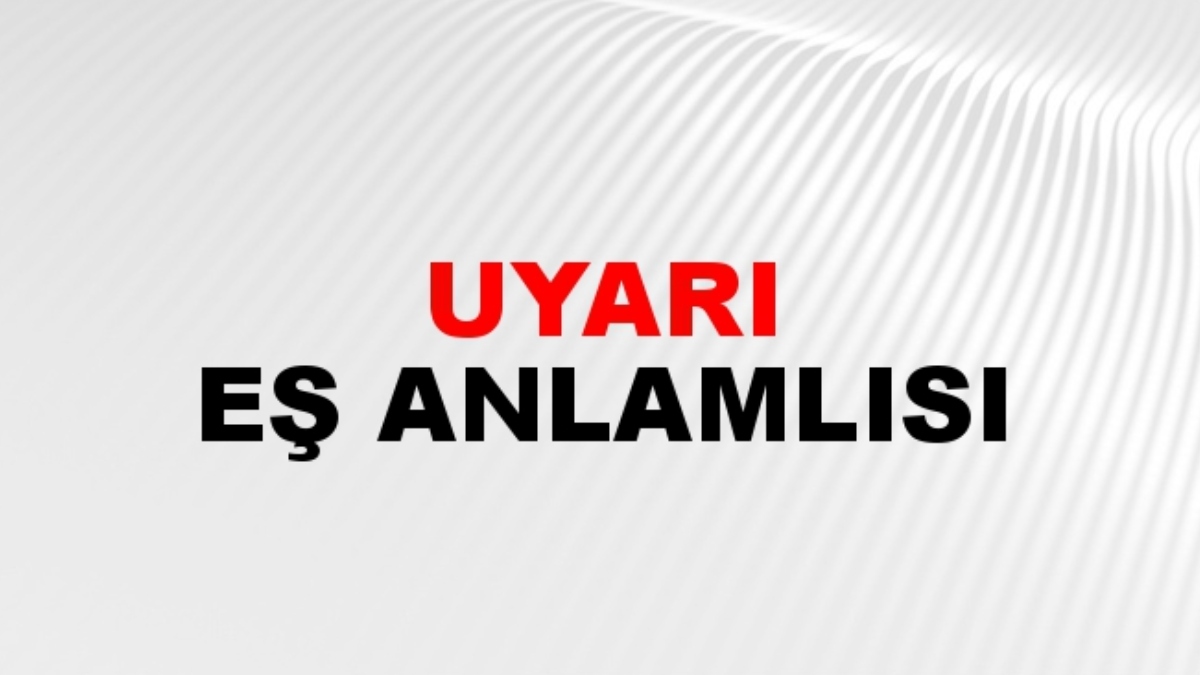 Uyarı eş anlamlısı