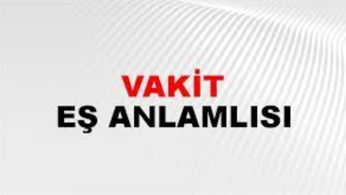 Vakit eş anlamlısı
