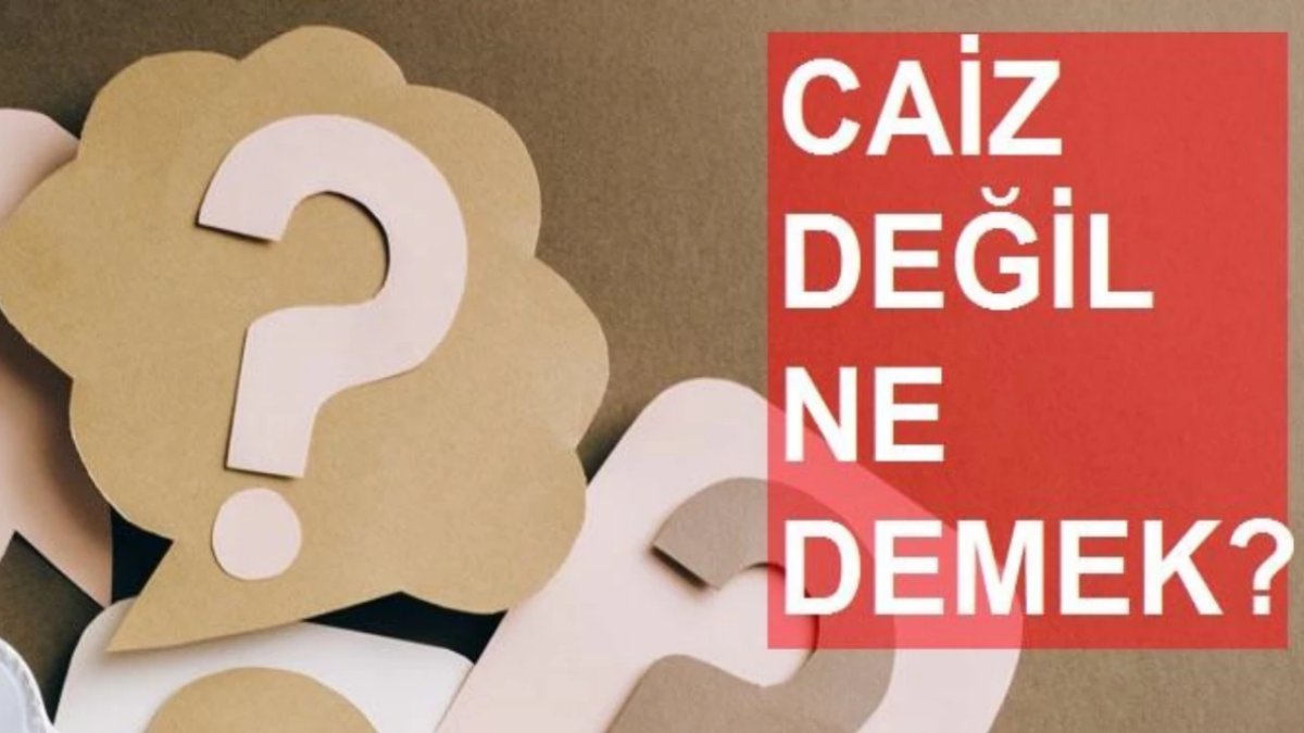 Caiz Değildir Ne Demek? - İslam'da Caiz Olmayan Şeyler