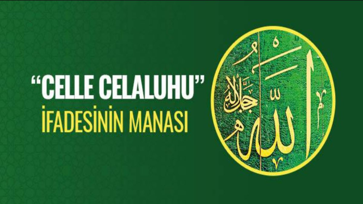 Celle Celalühü Ne Demek? Anlam ve Tarihi İnceleme