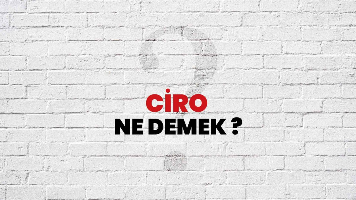 Ciro Ne Demek te Ayr nt l Bir Anlat m