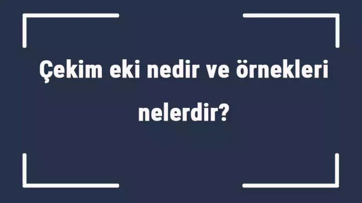 Çekim Eki Nedir: Türk Dilinin Önemli Bir Parçası