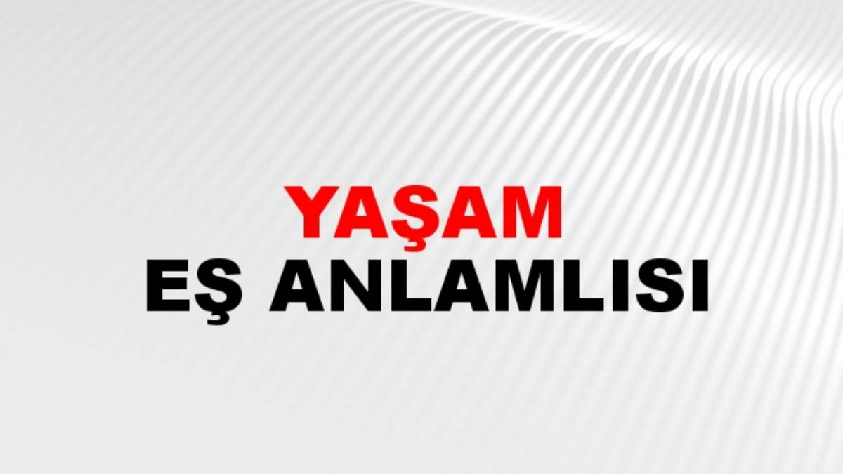 Yaşam eş anlamlısı