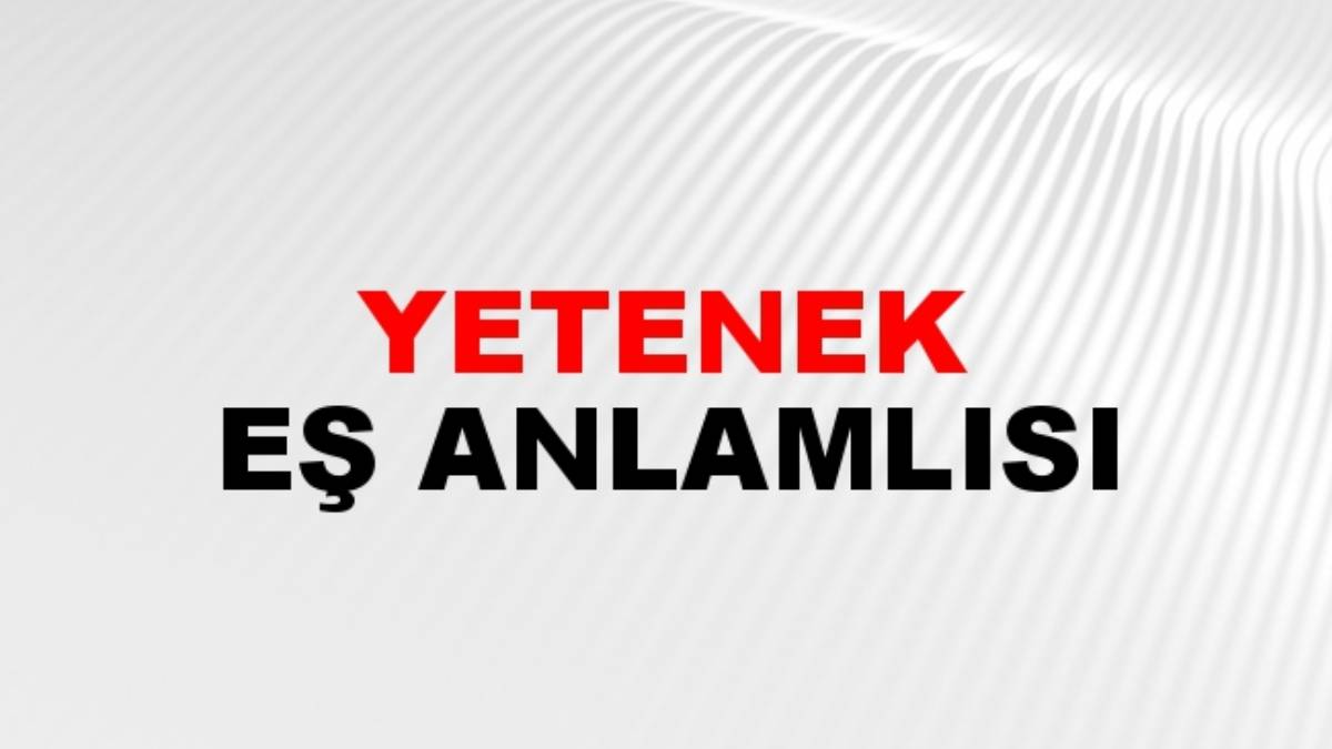 Yetenek eş anlamlısı
