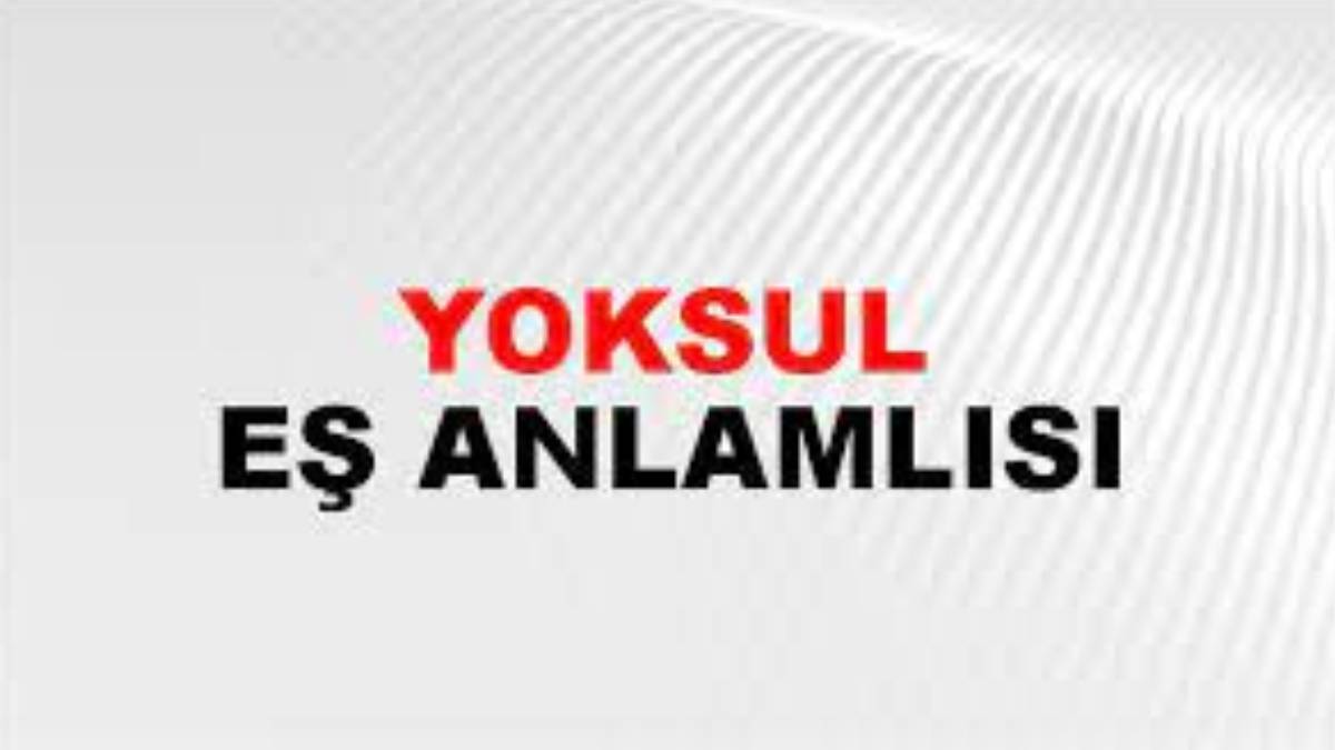 Yoksul eş anlamlısı