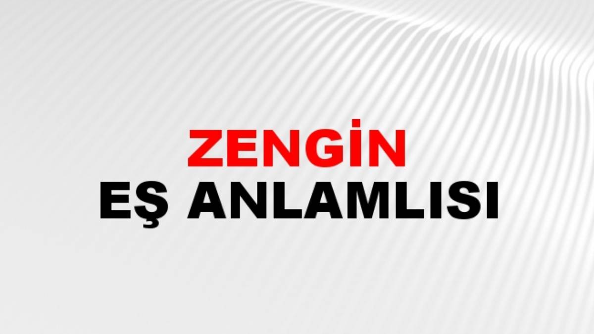 Zengin eş anlamlısı