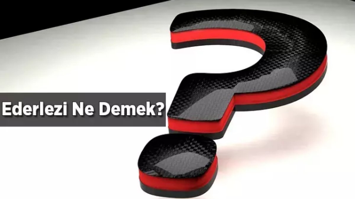 Ederlezi Ne Demek? Türkçede Anlamı ve Kökeni