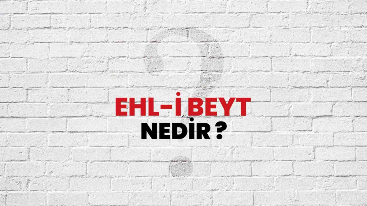 Ehlibeyt Ne Demek? - İslam'ın Önemli Bir Kavramı