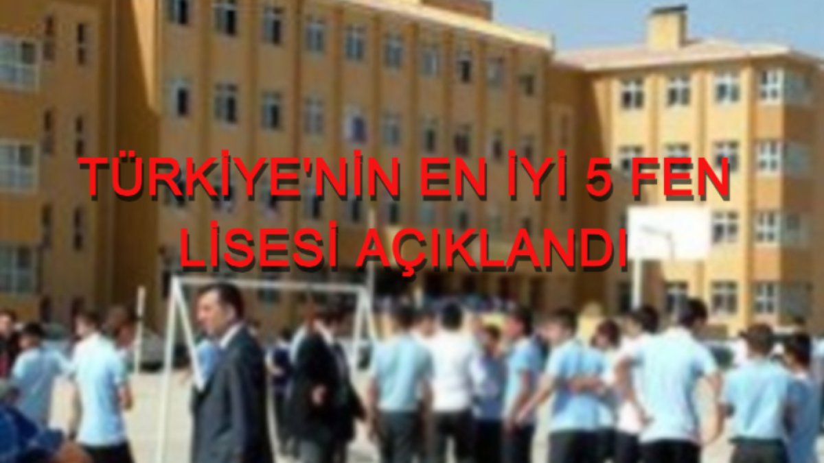Eğitimde zirve yapan liseler: Türkiye'nin en iyi 5 fen lisesi açıklandı