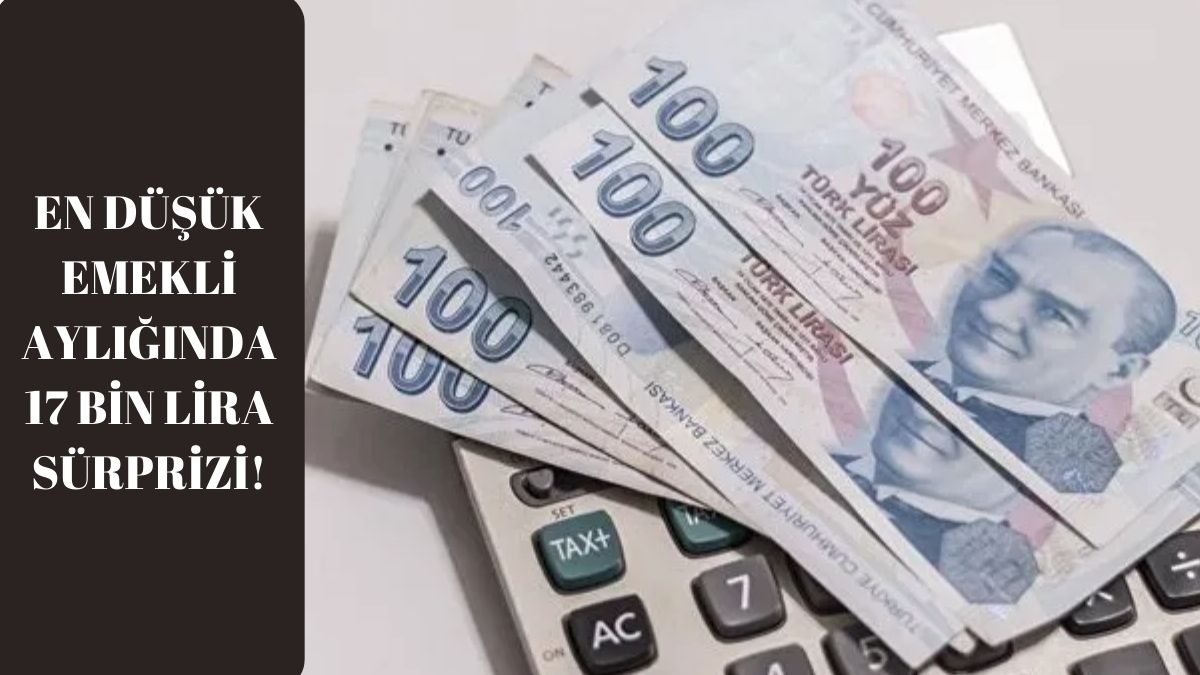 En düşük emekli aylığında 17 bin lira sürprizi: Rekor artış için tarih verildi! Emeklileri sevinçten zıplatacak iddia