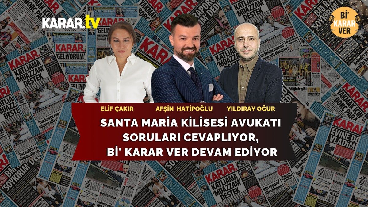 Santa Maria Katolik Kilisesi'ne saldırının ayrıntılarını, Katolik Kilisesi ve Vatikan’ın avukatı Afşin Hatipoğlu anlatıyor