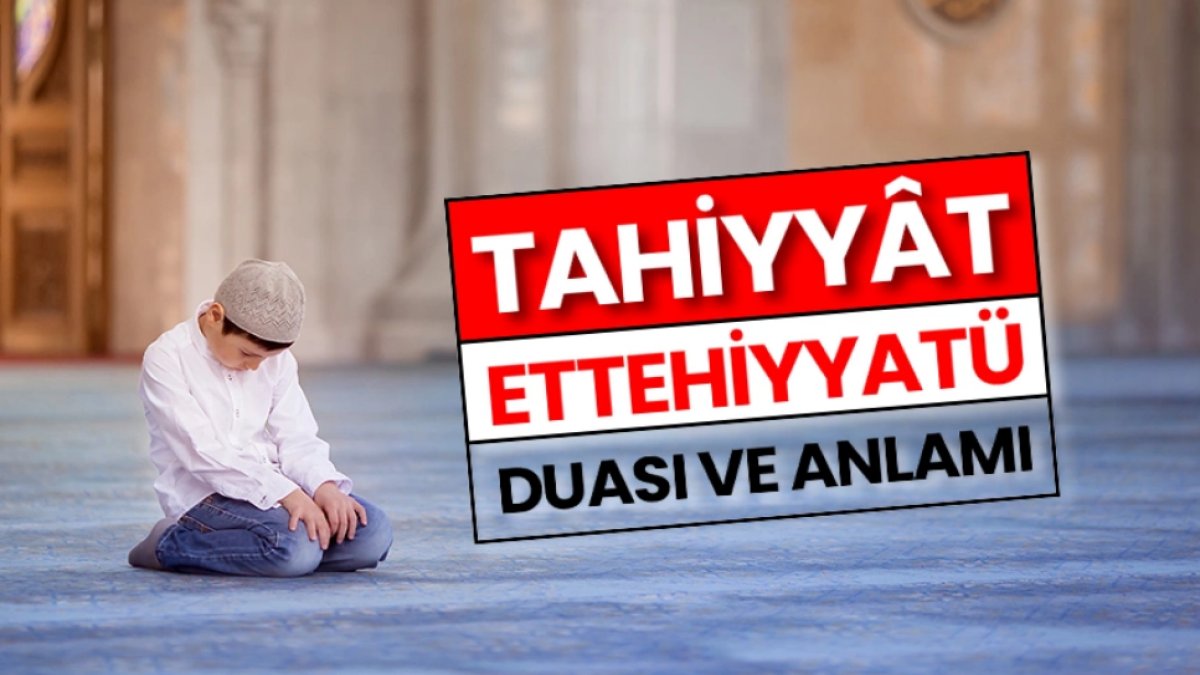 Ettehiyyatü Duasının Anlamı: İslam'da Namazda Okunan Önemli Bir Dua