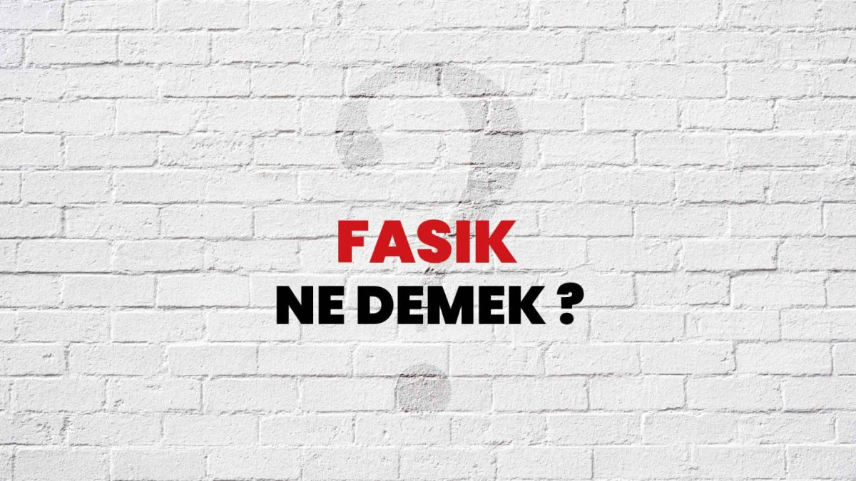 Fasık Nedir? Türkçede Bir Kelime ve Anlamı
