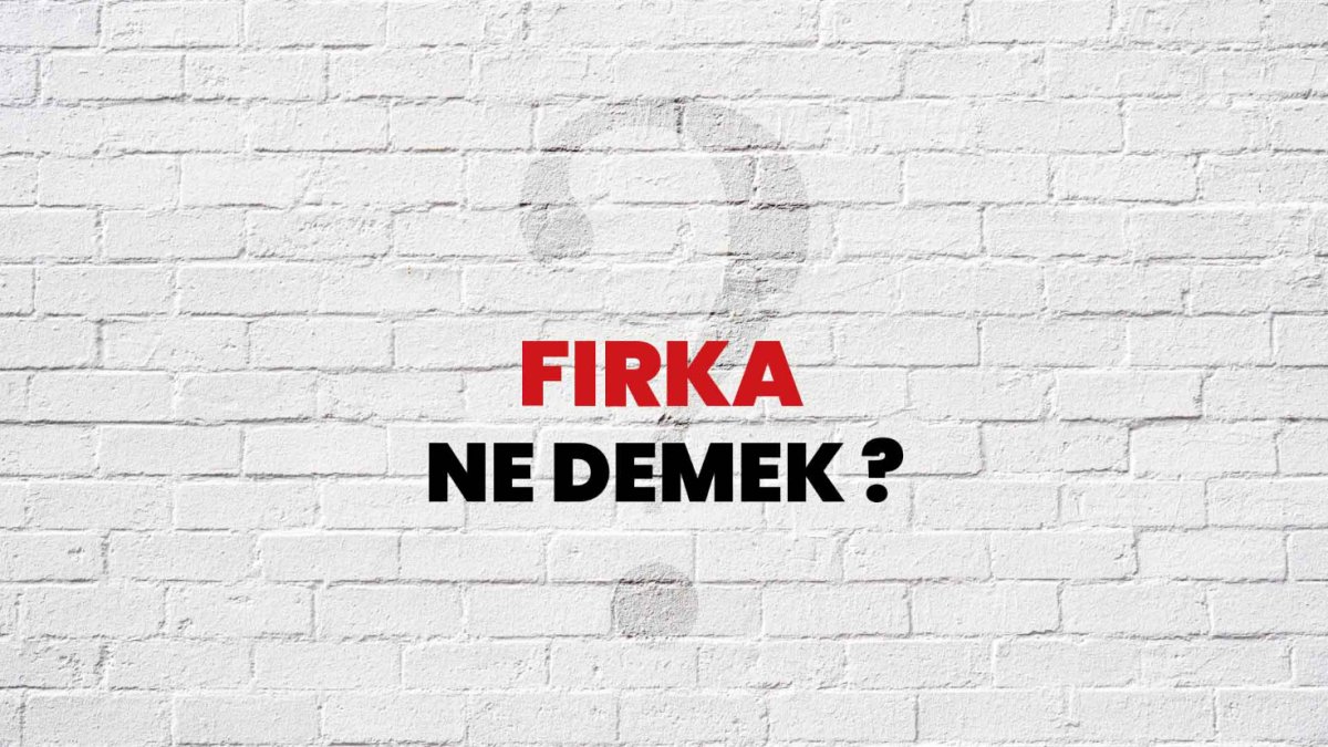 Fırka Ne Demek?