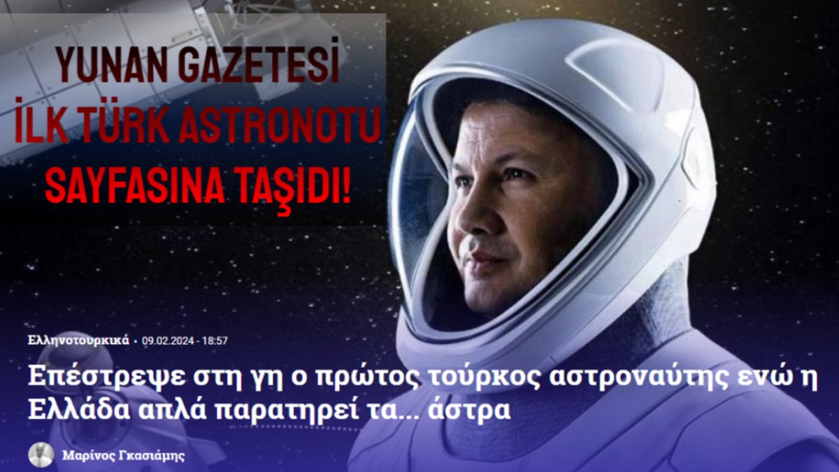 Yunan gazetesi, ilk Türk astronotu manşetten verdi: "Yunanistan yıldızları izlerken ilk Türk astronotu dünyaya döndü"