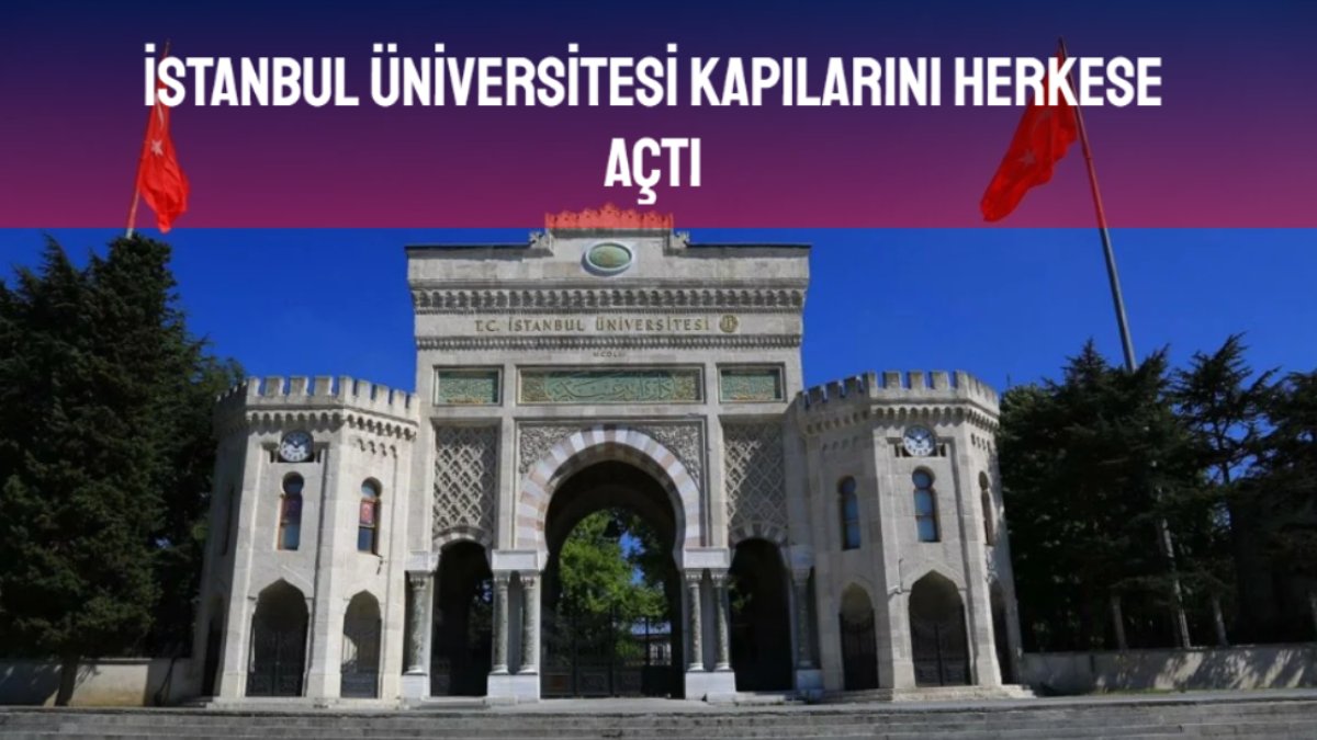 Tarihi Karar: İstanbul Üniversitesi Kapılarını Herkese Açtı! "Duvarsız Üniversite" Dönemi Başladı