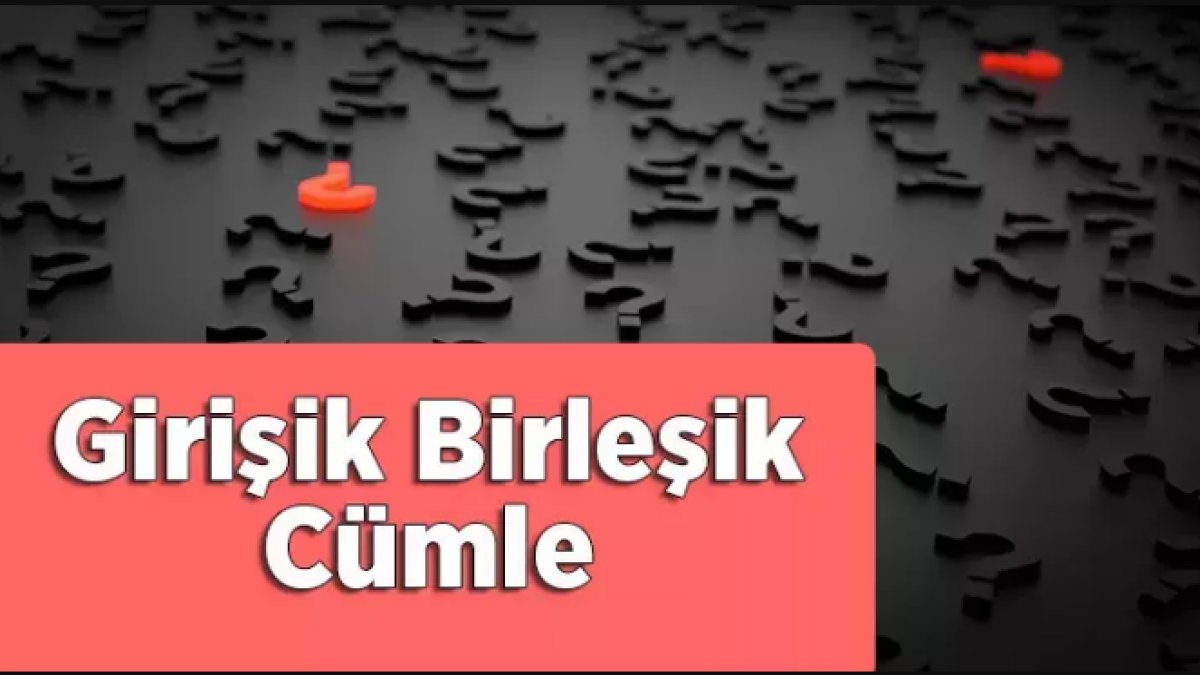 Girişik Birleşik Cümle Nedir?