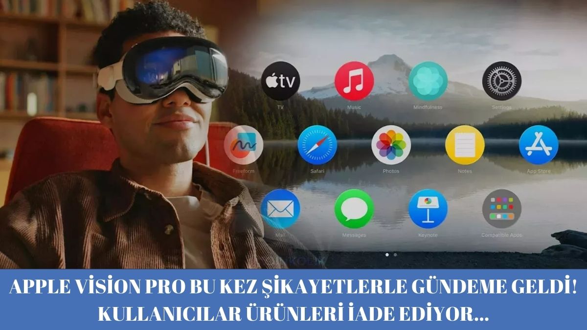 Apple Vision Pro kullanıcıları ürünleri iade etmeye başladı! Öyle bir şikayetle geri veriyorlar ki...