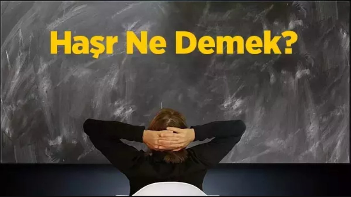 Haşr Ne Demek?