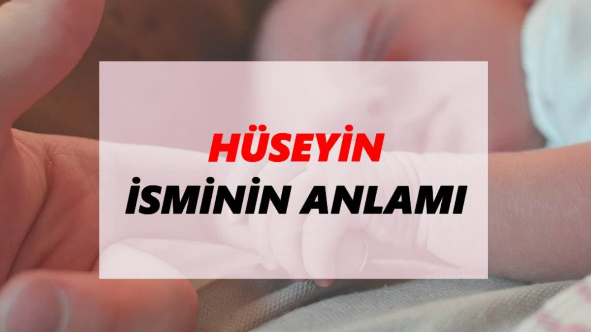 Hüseyin İsminin Anlamı
