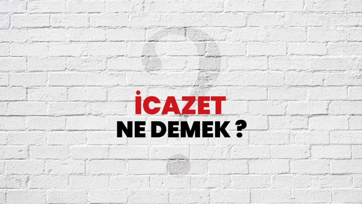 İcazet Ne Demek?