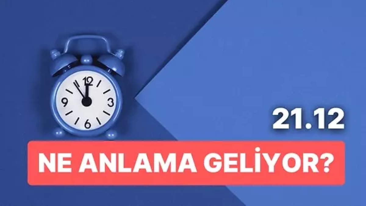 21.12 saat anlamı