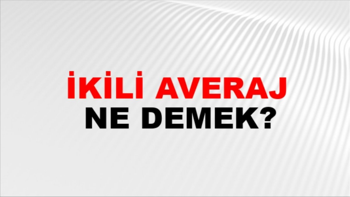 İkili Averaj Nedir?