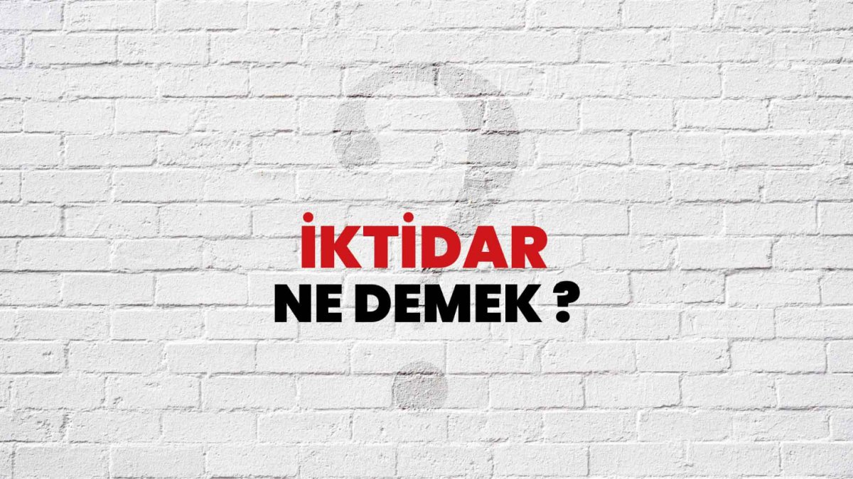 İktidar Ne Demek?
