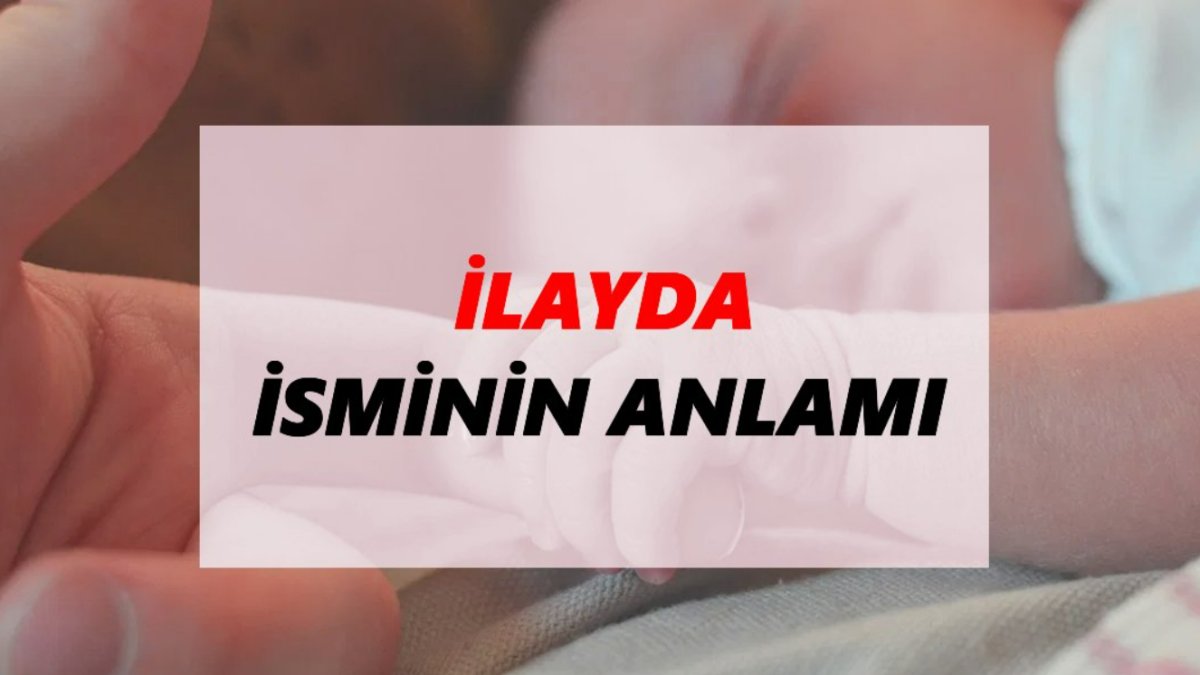 İlayda İsminin Anlamı Ve Kökeni