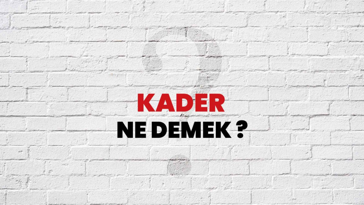 Kader Ne Demek?