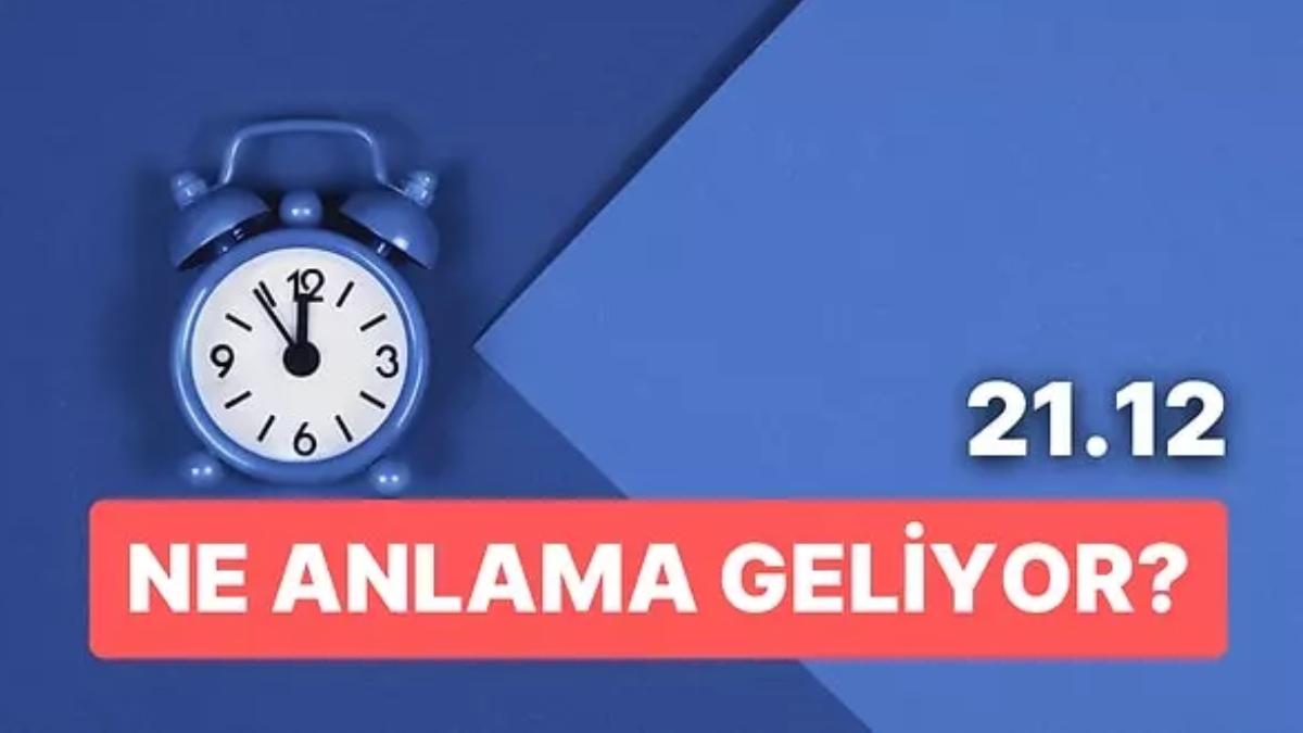21.12 saat anlamı