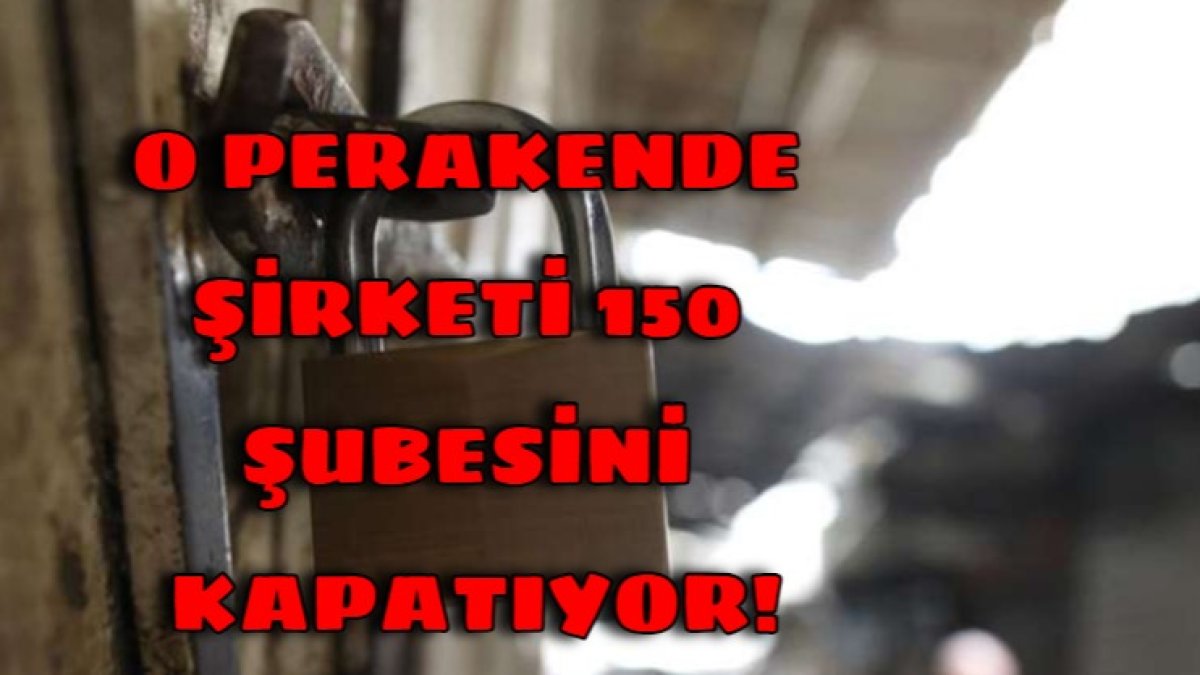 Bir perakende devi daha zorda! 150 şubesini kapatıyor