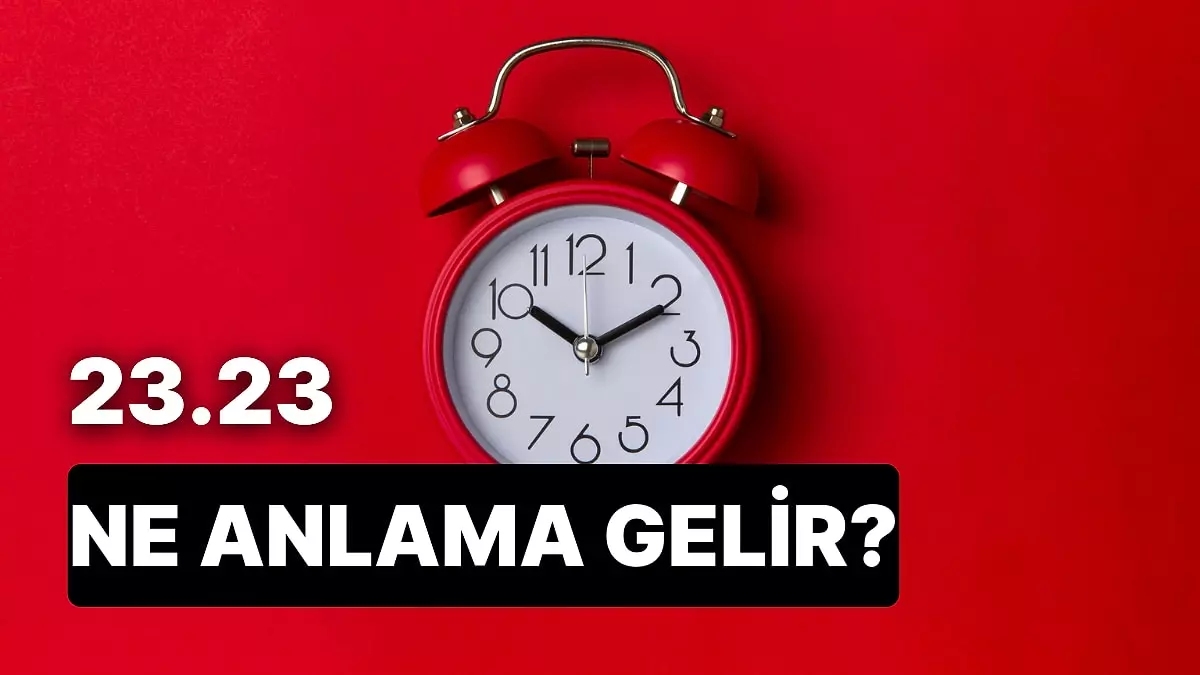 23.23 saat anlamı nedir?