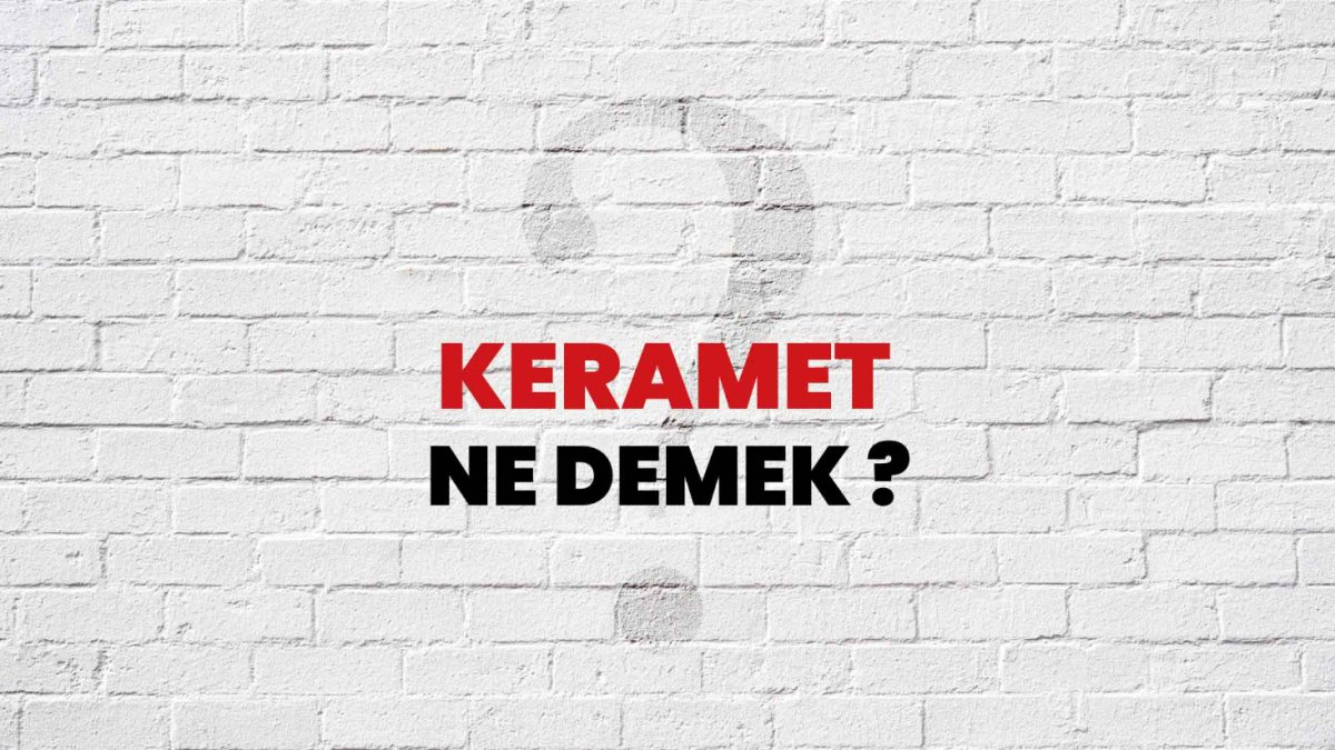 Keramet Ne Demek?