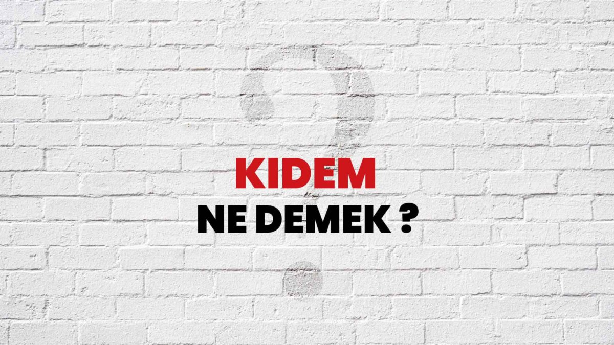 Kıdem Ne Demek?