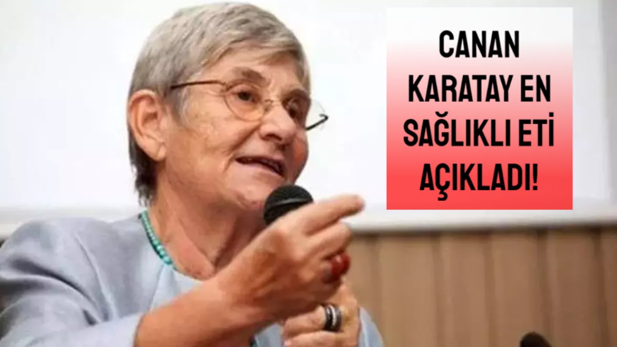 Canan Karatay en sağlıklı eti açıkladı... Kilosu cep yakıyor ama faydası saymakla bitmiyor