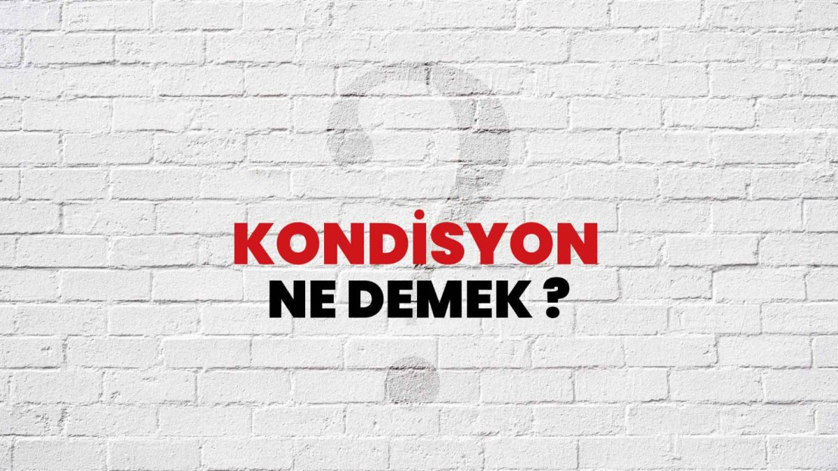 Kondisyon: Türk Kültüründe Anlamı ve Önemi