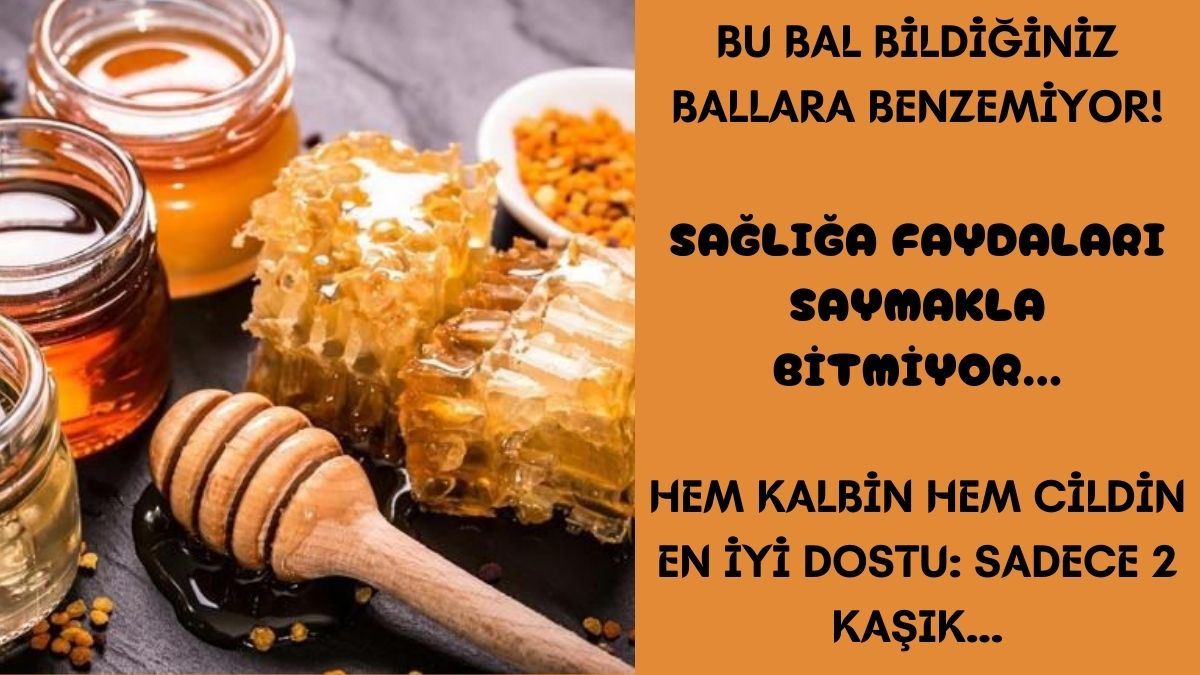 Bu balı yiyenin vücudu baştan aşağı temizleniyor! Hem kalbin hem cildin en iyi dostu: 2 kaşıkla yeniden doğmuş gibi olacaksınız