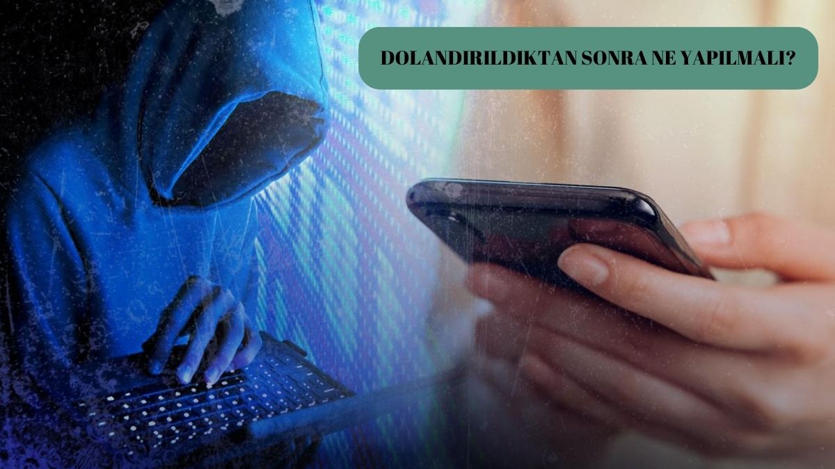Dolandırıcıların yöntemi bitmiyor, çözümler ise bilinmiyor! Dolandırıldıktan sonra yapılması gerekenler: Keşke bilseydim demeyin