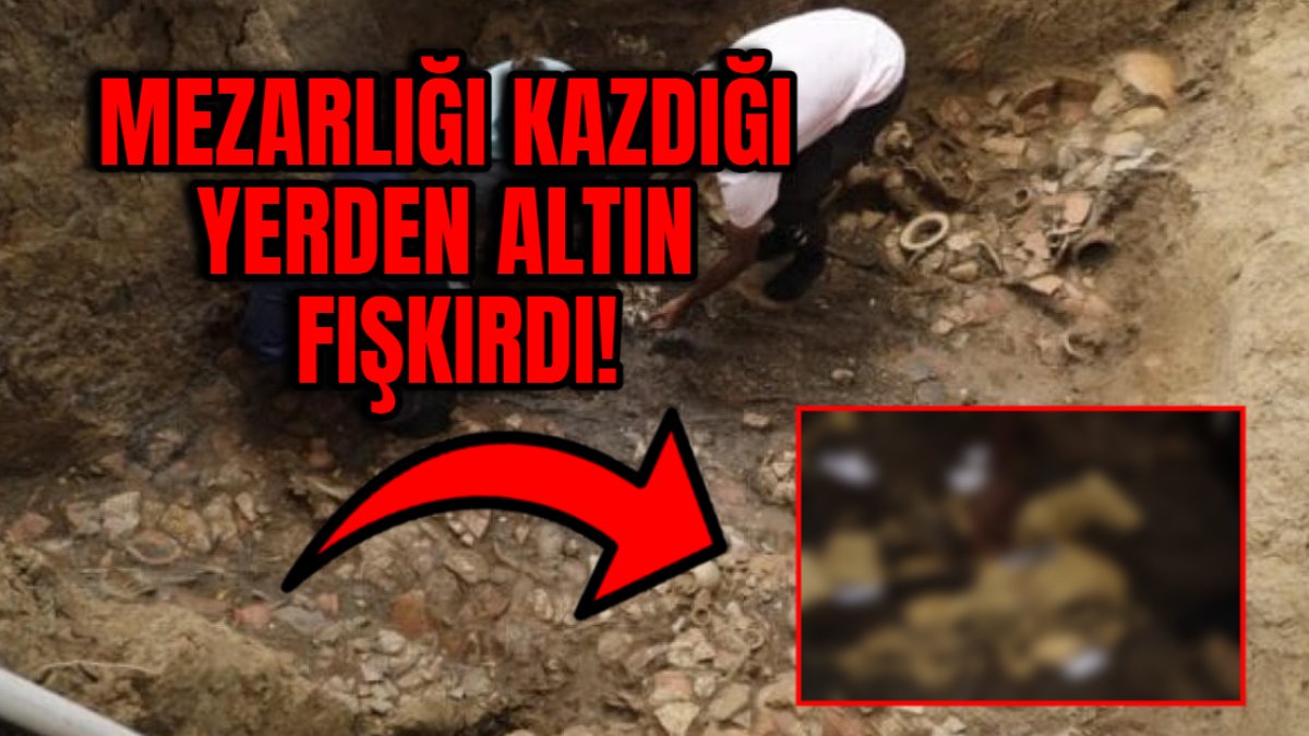 Mezarlığı kazdığı yerden altın fışkırdı! Karşılarına çıkaran manzara tarihe geçti