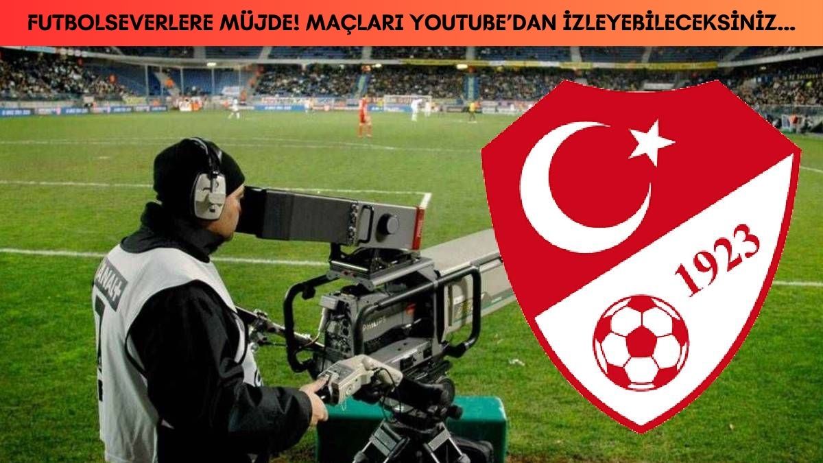 Futbol severler sevinçten çıldıracak! TFF'den müjde geldi: YouTube şifresiz maç yayınlanacak