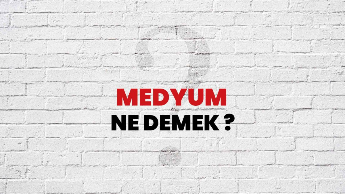 Medyum Ne Demek?