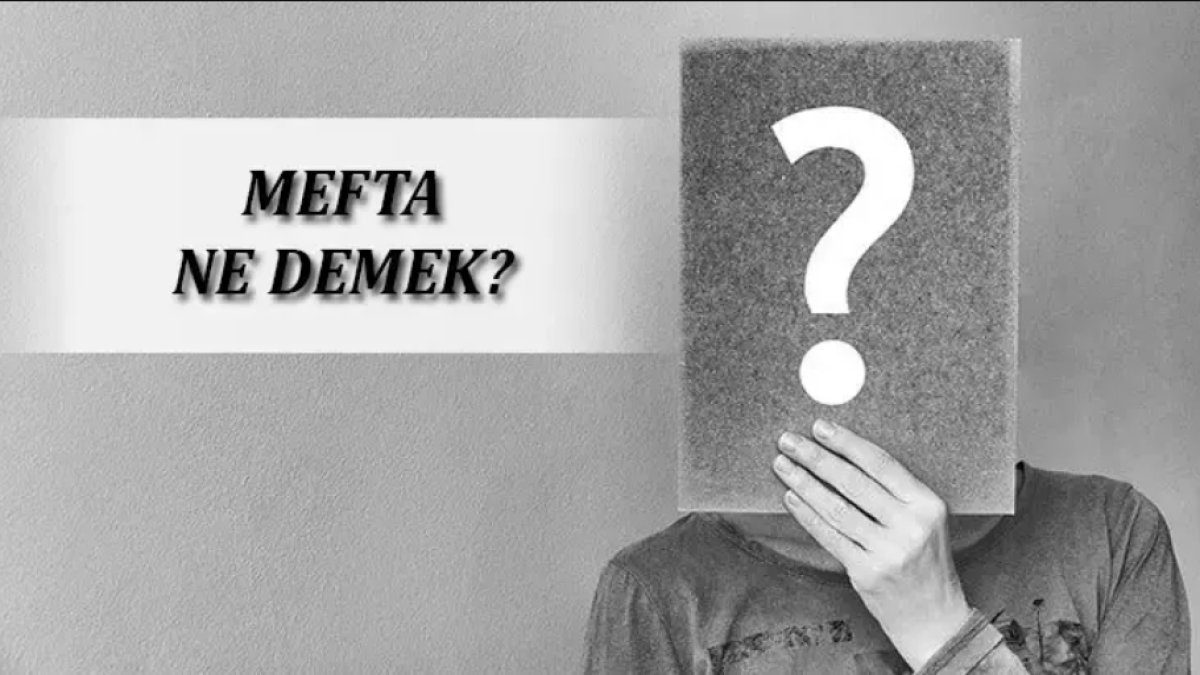 Mefta Ne Demek?