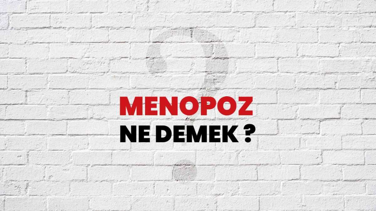 Menopoz Nedir?