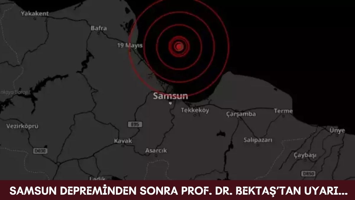 Samsun'daki depremin ardından Prof. Dr. Osman Bektaş'tan uyarı: Maalesef deprem periyotlarını...