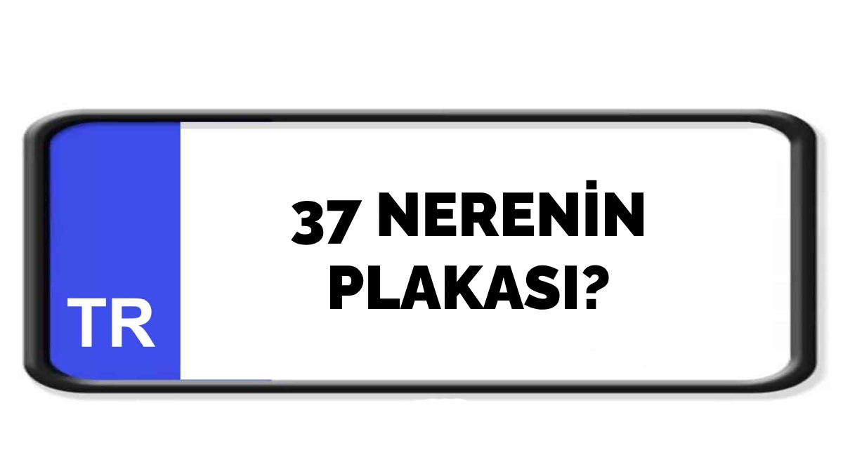 37 nerenin plakası?