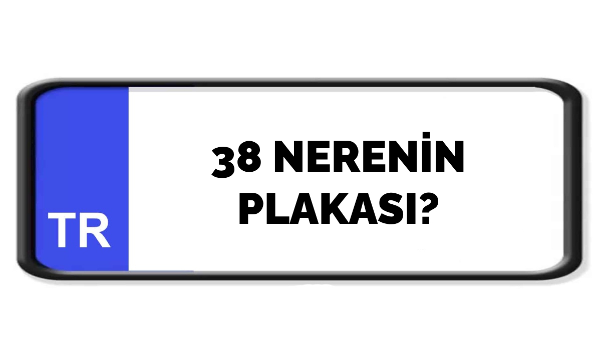 38 nerenin plakası?