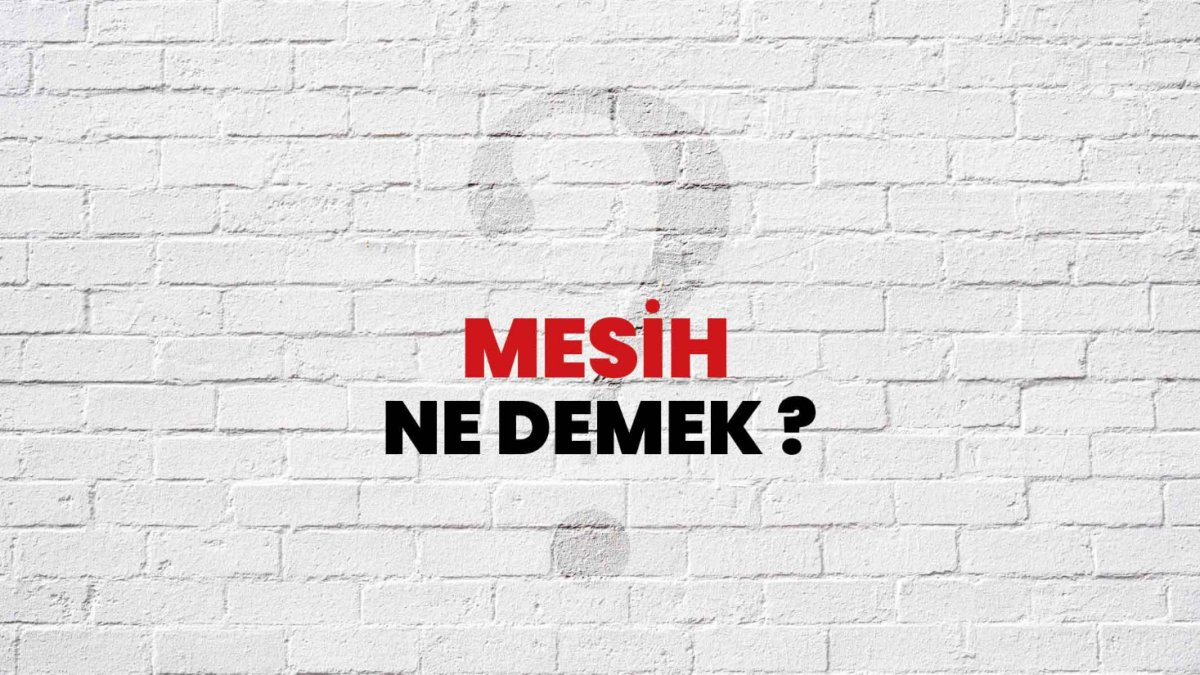 Mesih Ne Demek?