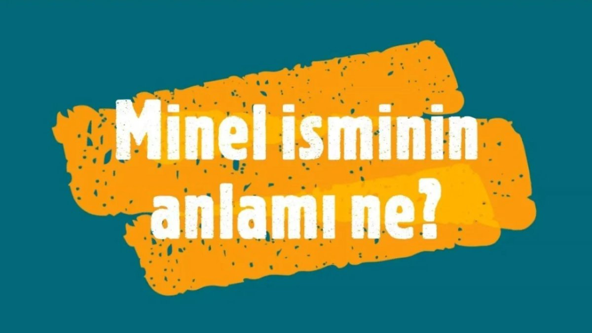 Minel İsminin Anlamı